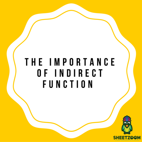 The Importance Of INDIRECT Function 
